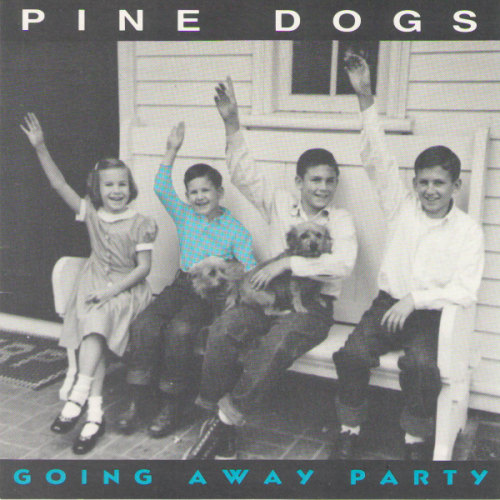 The Pinedogs - Going Away Party - 1993
